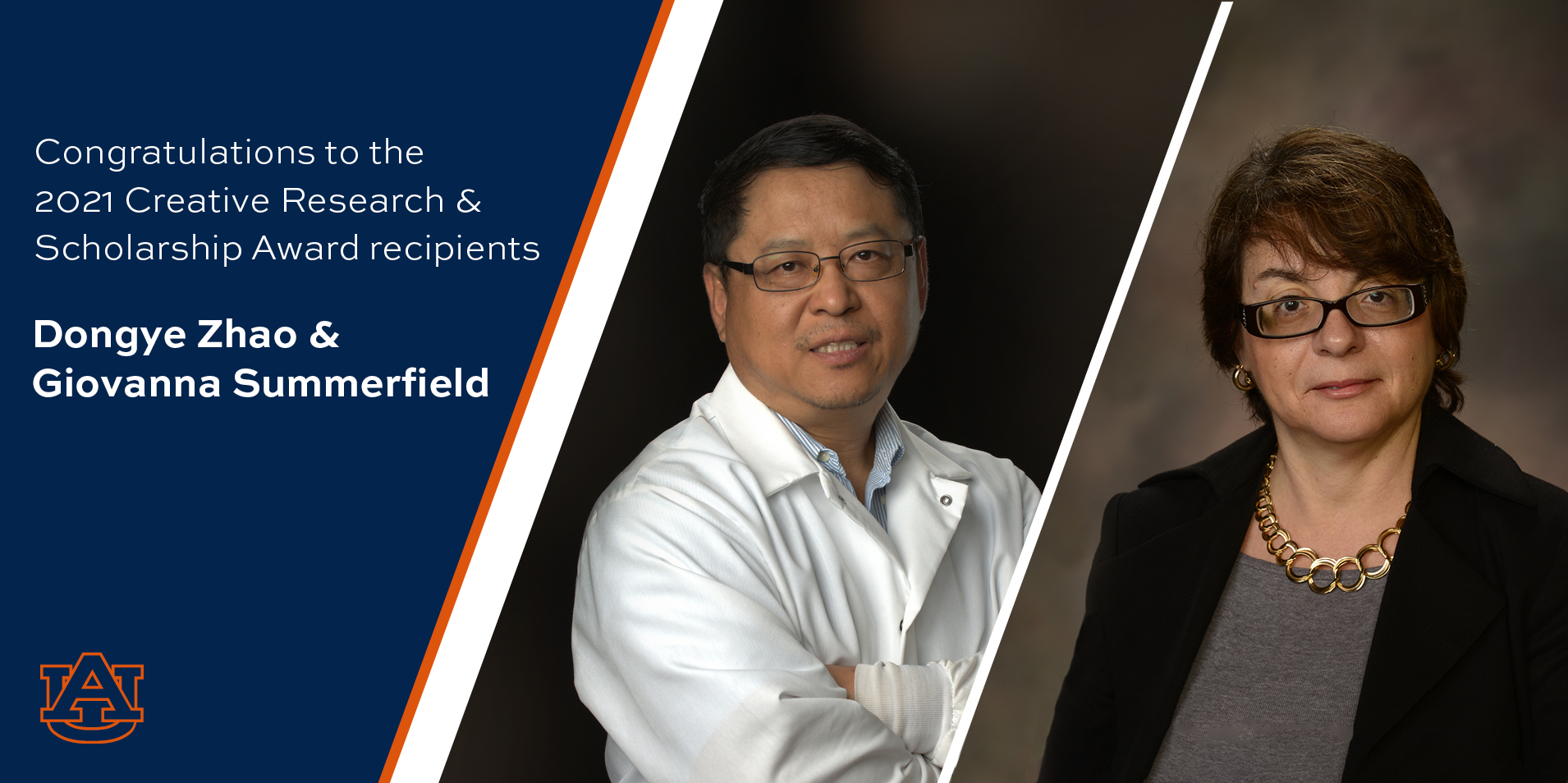 Congratulations to the 2021 Creative Research & Scholarship Award recipients, Dongye Zhao & Giovanna Summerfield (both pictured on orange and blue graphic with AU Auburn University logo)